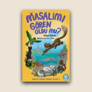 Şehrin Yaban Hayatı Serisi 1 – Masalımı Gören Oldu Mu? Resimli Çocuk Hikâyesi