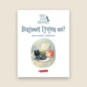 Bergamot Uyuyor mu? Resimli Çocuk Kitabı - Pikolo Felsefe Öğreniyor Serisi