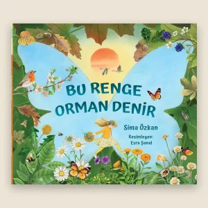 Bu Renge Orman Denir Resimli Çocuk Kitabı
