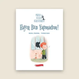 Hayır, Ben Yapmadım! Resimli Çocuk Kitabı - Pikolo ile Felsefe Öğreniyorum Serisi