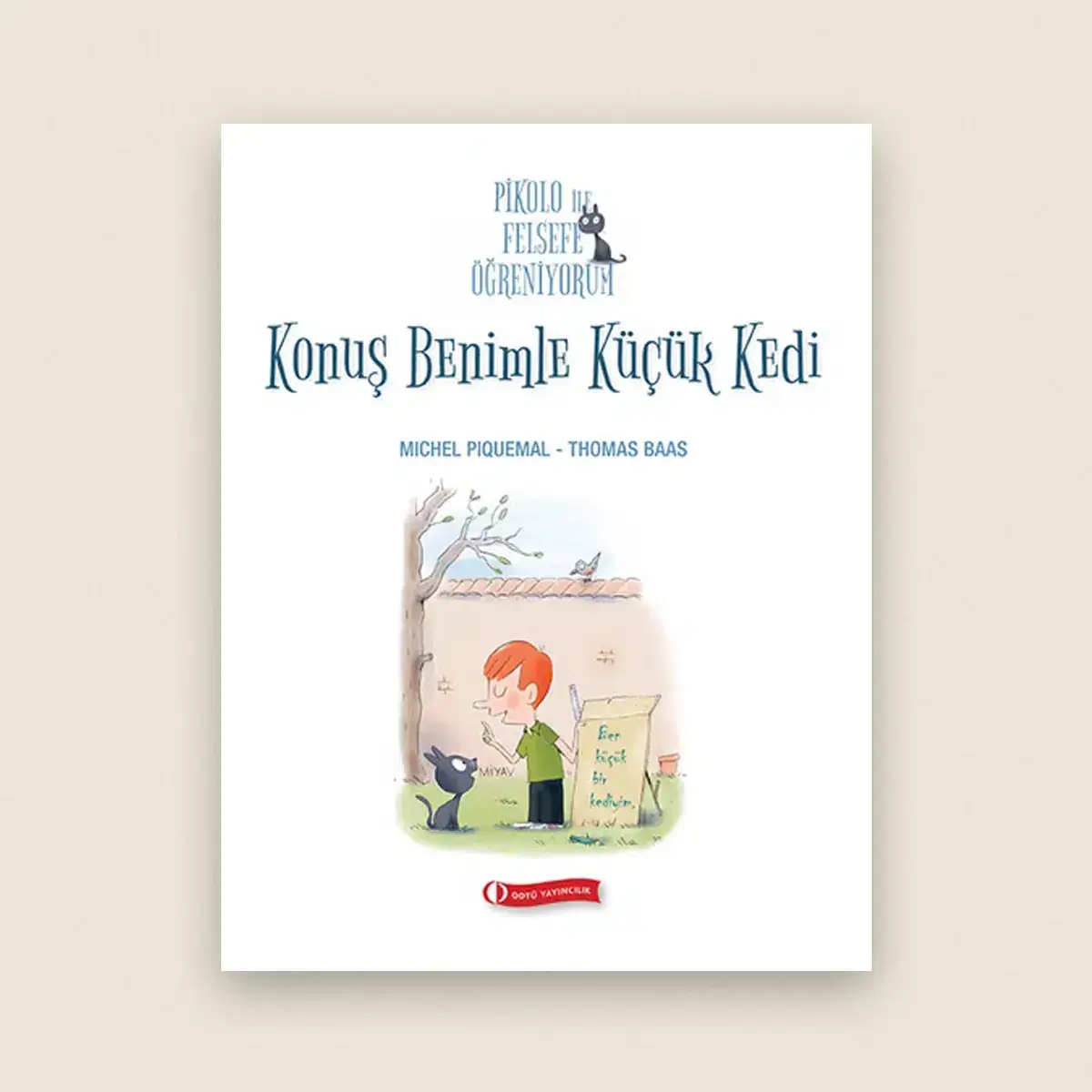 Konuş Benimle Küçük Kedi Resimli Çocuk Kitabı - Pikolo ile Felsefe Öğreniyorum Serisi