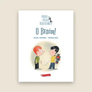 O Benim! Resimli Çocuk Kitabı-Pikolo ile Felsefe Öğreniyorum Serisi