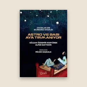 Astro ve Babi Ay'a Tırmanıyor Resimli Hikâye Kitabı