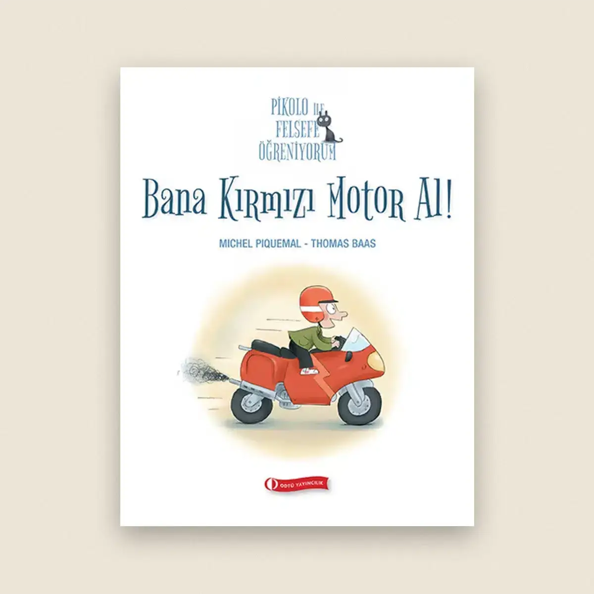 Bana Kırmızı Motor Al! Resimli Çocuk Kitabı-Pikolo ile Felsefe Öğreniyorum Serisi