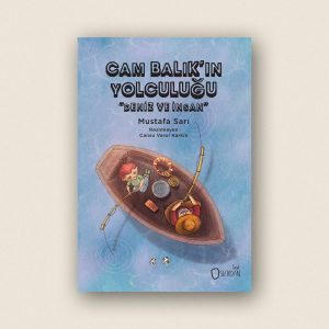 CAM BALIK’IN YOLCULUĞU “Deniz ve İnsan” Çocuk Hikaye Kitabı