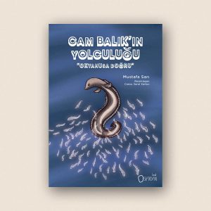 CAM BALIK’IN YOLCULUĞU “Okyanusa Doğru” Çocuk Hikaye Kitabı