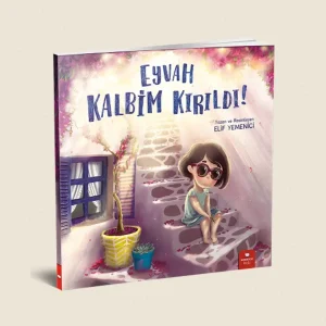 Eyvah Kalbim Kırıldı Resimli Öykü Kitabı