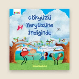 Gökyüzü Yeryüzüne İndiğinde Resimli Hikâye Kitabı